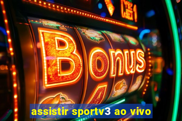 assistir sportv3 ao vivo